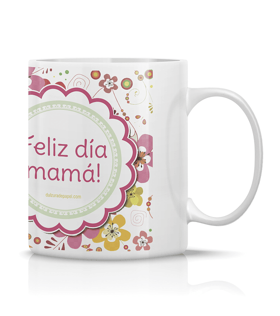 Taza/Tazon/Mug Feliz Dia Mamá! 217    