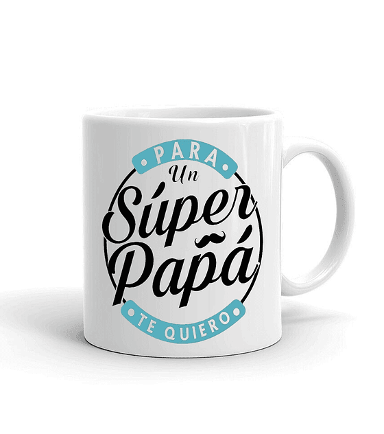 Taza/Tazon/Mug Para un super papá 18