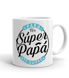 Taza/Tazon/Mug Para un super papá 18