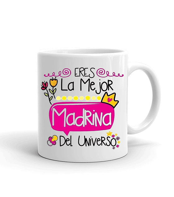 Taza/Tazon/Mug Eres la mejor madrina del universo 27