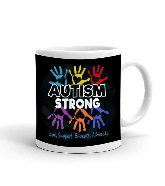 Taza/Tazon/Mug Autism Strong= Love, support, educate, advocate