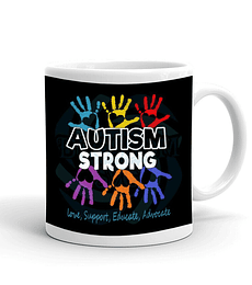 Taza/Tazon/Mug Autism Strong= Love, support, educate, advocate