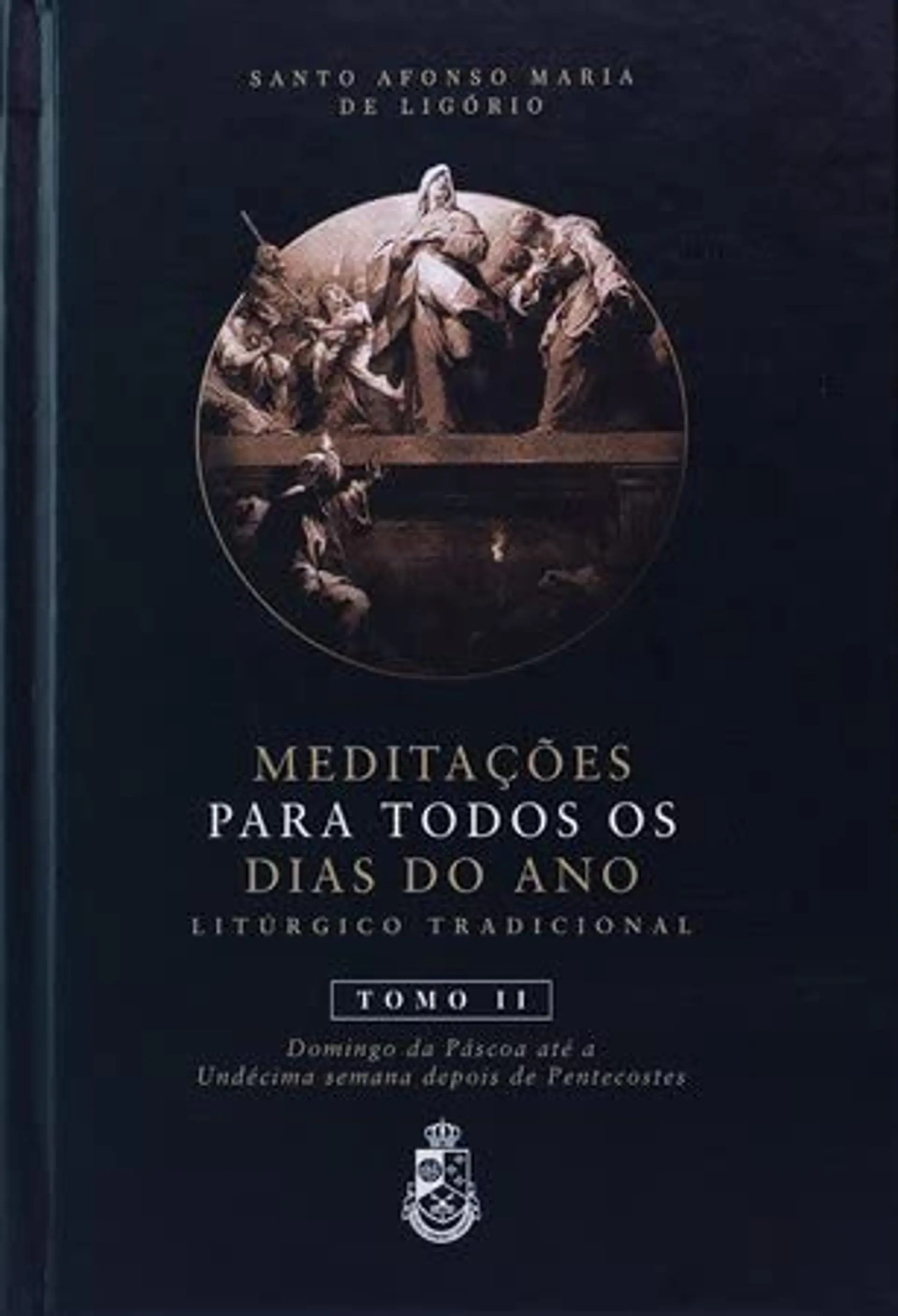 Meditações Para Todos os Dias - Santo Afonso Maria de Ligório - Tomo II 1