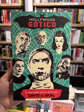Hollywood Gótico. La enmarañada historia de Drácula
