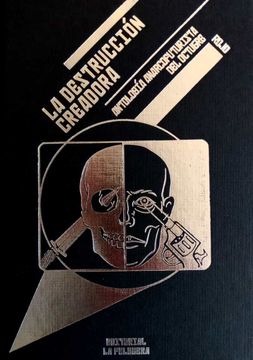 La destrucción creadora. Antología anarcofuturísta del octubre rojo