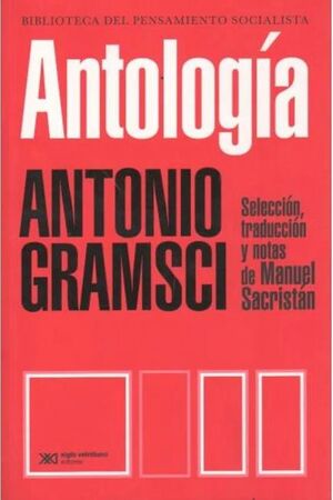 Antología. Antonio Gramsci