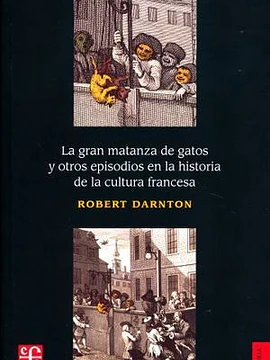 La gran matanza de gatos y otros episodios en la historia de la cultura francesa