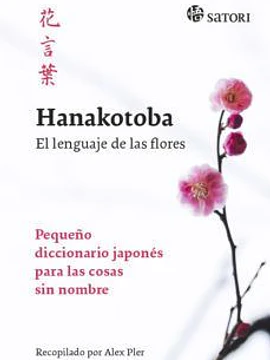 Hanakotoba. El lenguaje de las flores