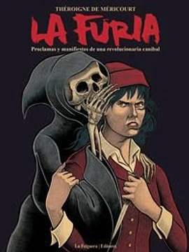 La Furia. Proclamas y manifiestos de una revolucionaria caníbal