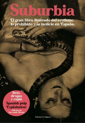 Suburbia. El gran libro ilustrado del erotismo, lo prohibido y la molicie en España.