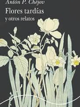 FLORES TARDIAS Y OTROS RELATOS