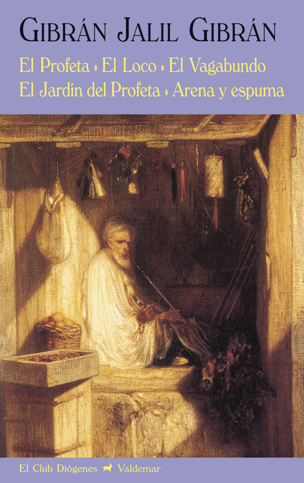 El profeta. El loco. El vagabundo. El jardín del profeta. Arena y espuma