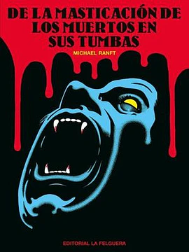 De la masticación de los muertos y sus tumbas