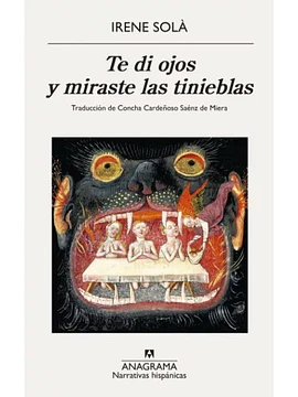 Te di ojos y miraste las tinieblas