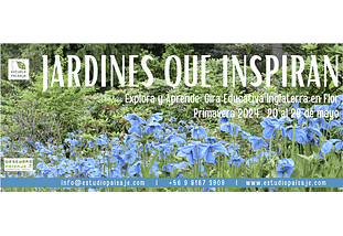 JARDINES QUE INSPIRAN Explora y Aprende: Gira Educativa Inglaterra en flor