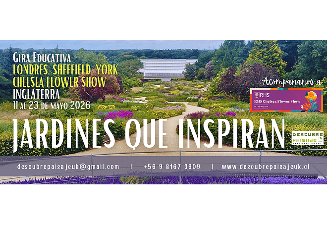 GIRA INGLATERRA 2026 Jardines que inspiran y Chelsea Flower Show
