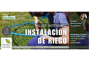 TALLER INTENSIVO DE INSTALACIÓN DE RIEGO PARA JARDINES