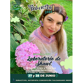 Laboratorio de Shawl: Diseña, Crea y Teje tus formas favoritas  - Kamill Rojas @kamill.knit