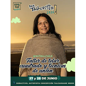 Taller de telar cuadrado y técnicas de unión - Lorena Soto @witralchile
