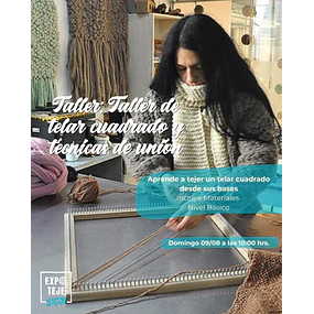 Taller de telar cuadrado y técnicas de unión - Lorena Soto @witralchile