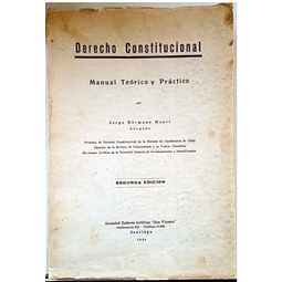Derecho Constitucional. Manual Teórico y Práctico. Jorge Hormann Montt.