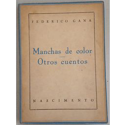Federico Gana. Manchas de color - Otros cuentos. 