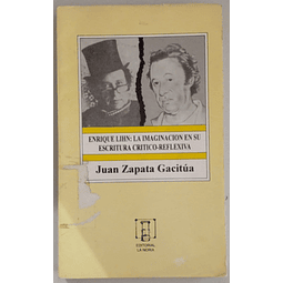 Enrique Lihn: La imaginación en su escritura crítico-reflexiva. Juan Zapata Gacitúa.