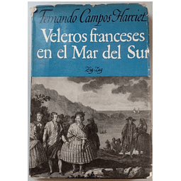 Fernando Campos Harriet. Veleros franceses en el Mar del Sur.