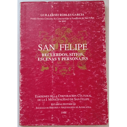San Felipe. Recuerdos, sitios, escenas y personajes. Guillermo Robles García.