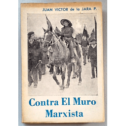 Juan Víctor de la Jara P. Contra el Muro Marxista.