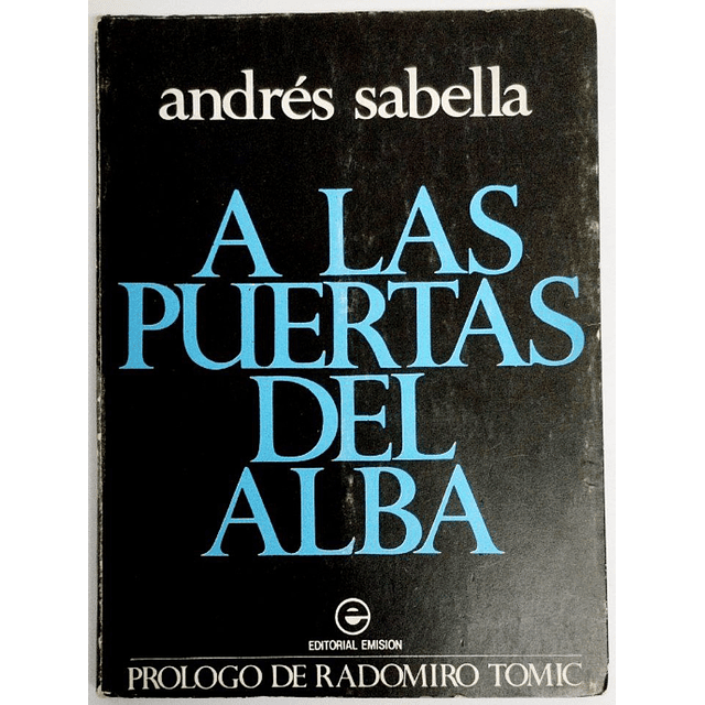 A las puertas del alba. Andrés Sabella.