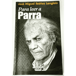 Para leer a Parra. José Miguel Ibáñez Langlois. 