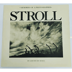 Stroll : memories of a photographer. Gertrudis Moses. 