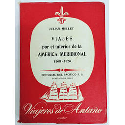 Viajes por el interior de la América Meridional 1808 - 1820 Julián Mellet