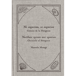 Ni Especias, ni Especies. Crónicas de la Patagonia | Marcela Moraga. 