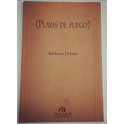 Bárbara Délano. Playas de Fuego. Primera Edición. 