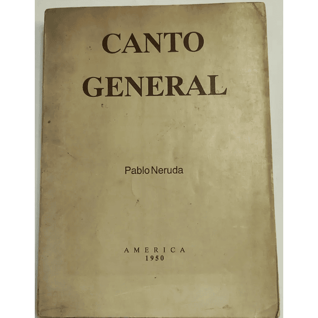 Pablo Neruda. Canto general. 1990