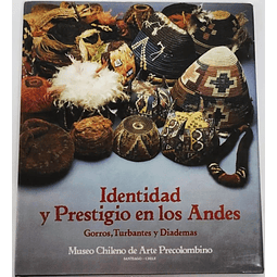Identidad Y Prestigio En Los Andes: Gorros, Turbantes Y Diademas. 