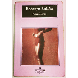 Roberto Bolaño. Putas asesinas. 