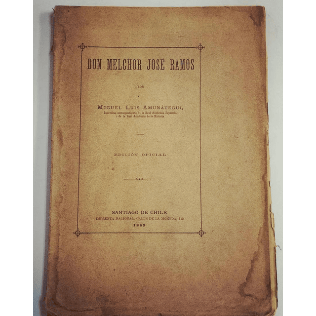 Don Melchor José Ramos. Miguel Luis Amunátegui. 1889