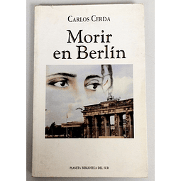 Carlos Cerda. Morir en Berlín. 