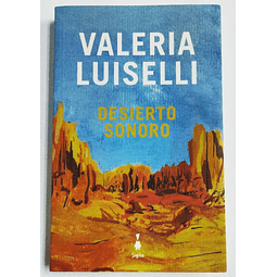 Valeria Luiselli. Desierto Sonoro. 