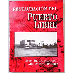 Restauración del Puerto Libre. Victor Hernández Godoy - Niki Kuscević Ramírez. 