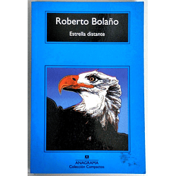 Roberto Bolaño. Estrella Distante. 