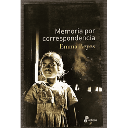 Memoria por correspondencia. Emma Reyes. 