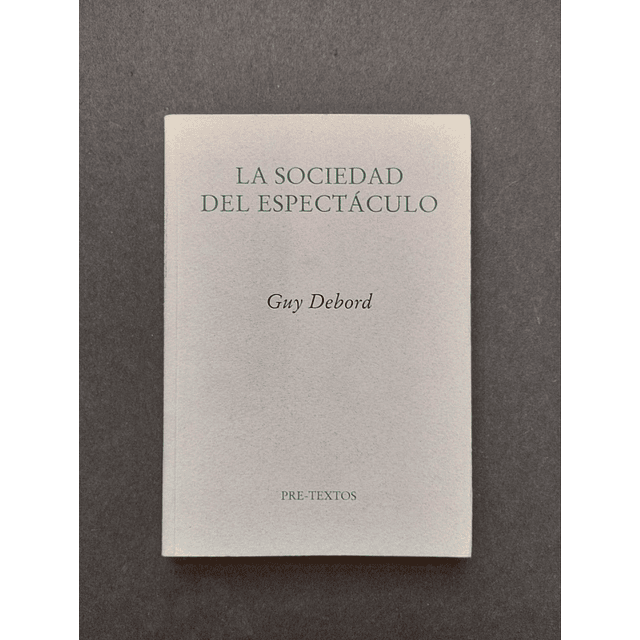 La Sociedad del Espectáculo. Guy Debord.