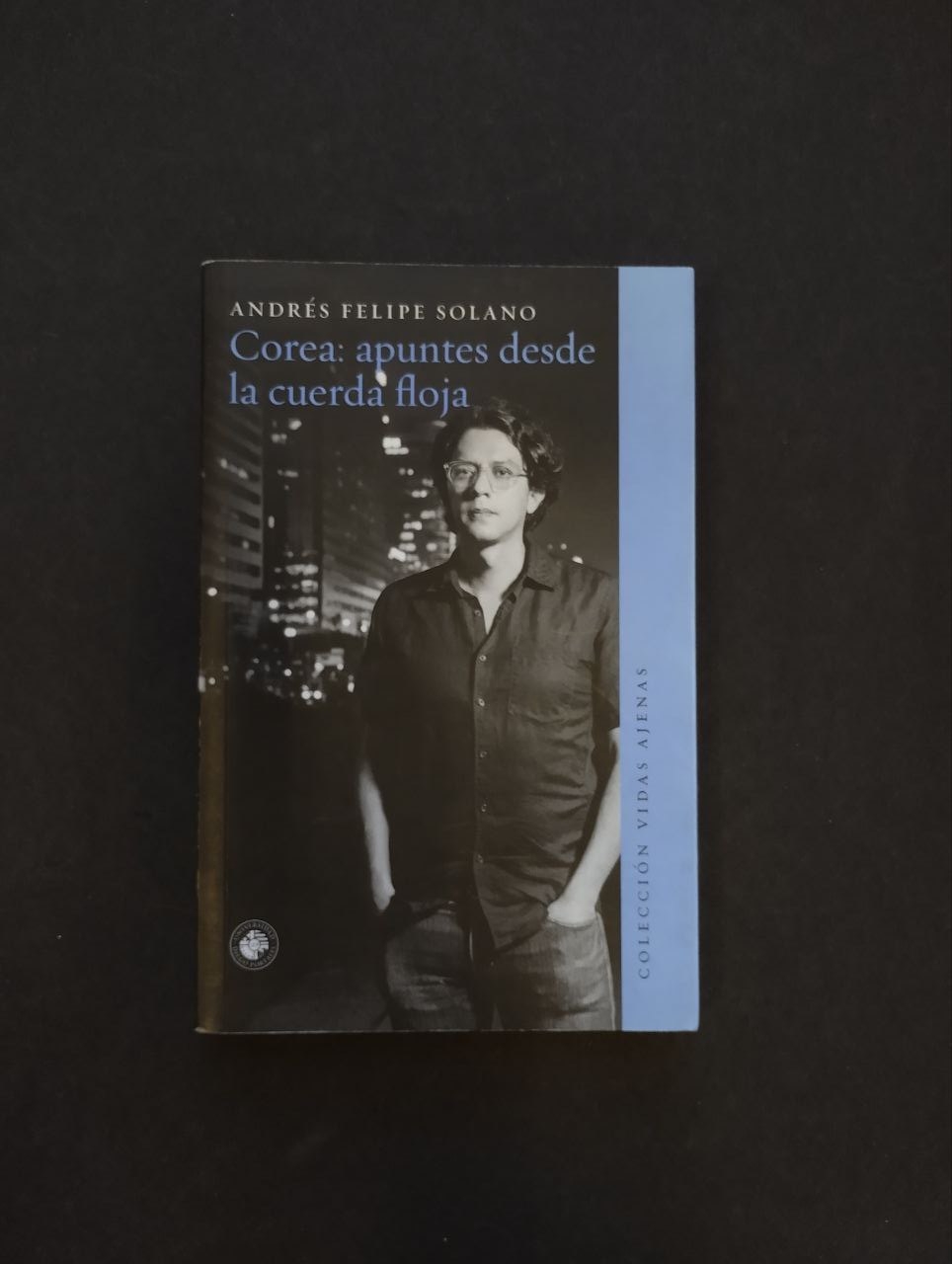 Andrés Felipe Solano. Corea: Apuntes desde la cuerda floja.