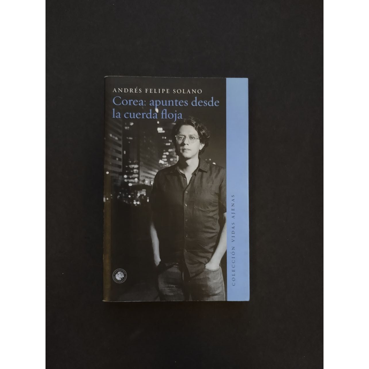 Andrés Felipe Solano. Corea: Apuntes desde la cuerda floja.
