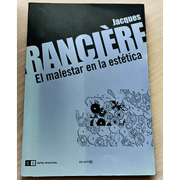 Jacques Ranciere. El malestar de la estética. 