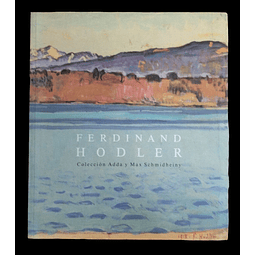 Ferdinand Hodler - Coleccion Adda y Max Schmidheiny. 